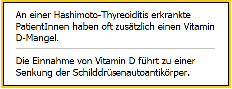 Bei einer Hashimoto-Thyreoiditis tritt oft begleitend ein Vitamin D-Mangel auf.